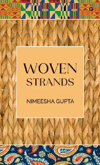 Woven Strands by Nimeesha Gupta