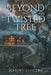 Beyond The Twisted Tree by Maxine Electra