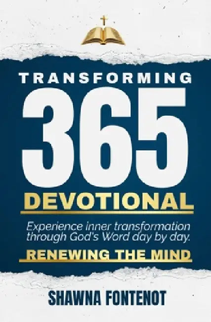 Transforming 365 Devotional: Renewing The Mind by Shawna Fontenot