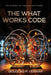 The What Works Code by Douglas Yeaman