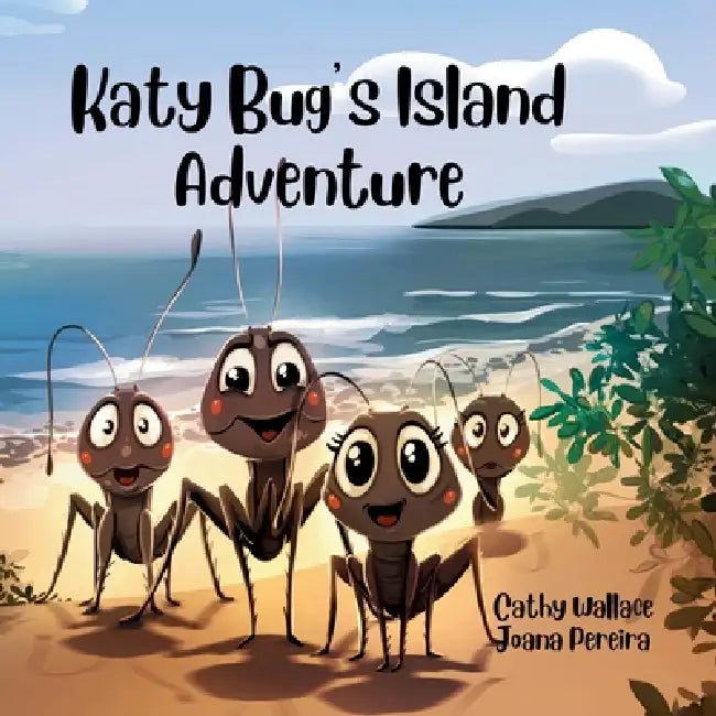 Katy Bug's Island Adventure by Joana Pereira, Cathy Wallace