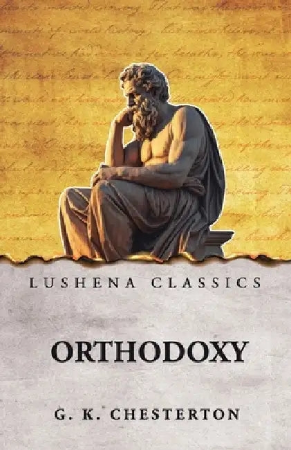 Orthodoxy by G K Chesterton