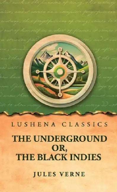The Underground Or, The Black Indies by Jules Verne