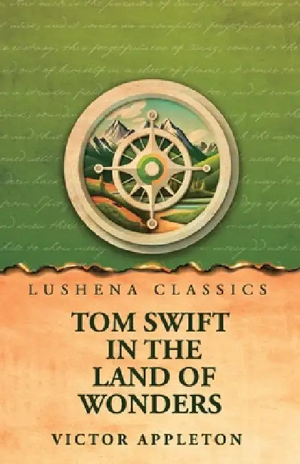 Tom Swift in the Land of Wonders by Victor Appleton