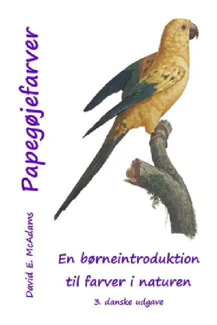 Papegøjefarver: En børneintroduktion til farver i naturen by David E. McAdams, Bouquet