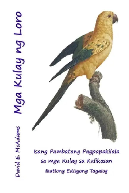 Mga Kulay ng Loro: Isang Pambatang Pagpapakilala sa mga Kulay sa Kalikasan by Bouquet, David E. McAdams