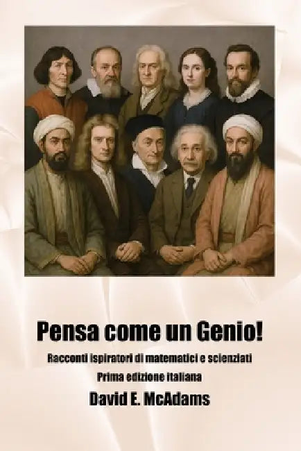 Pensa come un Genio!: Racconti ispiratori di matematici e scienziati by David E. McAdams