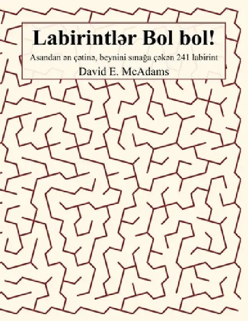 Labirintlər Bol bol!: Asandan ən çətinə, beynini sınağa çəkən 241 labirint by David E. McAdams