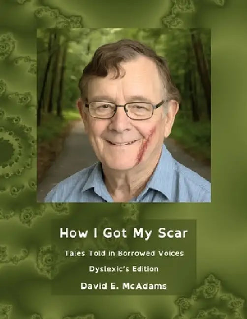 How I Got My Scar: Tales Told in Borrowed Voices by David E. McAdams