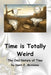 Time is Totally Weird: The Odd Nature of Time by David E. McAdams