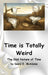 Time is Totally Weird: The Odd Nature of Time by David E. McAdams