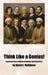 Think Like a Genius!: Inspiring Tales of Mathematicians and Scientists by David E. McAdams