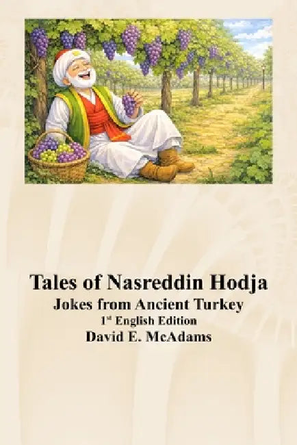 Tales of Nasreddin Hodja: Jokes from Ancient Turkey by David E. McAdams