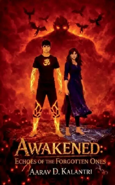 Awakened: Echoes of the Forgotten Ones by Aarav D Kalantri