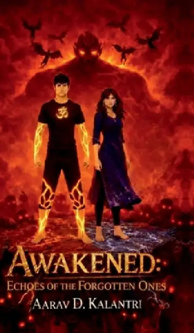 Awakened: Echoes of the Forgotten Ones by Aarav D Kalantri
