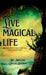 Live Magical Life: Everything which you need to learn about magic and manifestation by Shelzaa