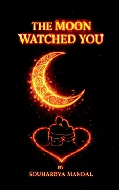 The Moon Watched You by Souhardya Mandal