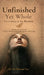 Unfinished Yet Whole- Learning to Be Human: Whisper of Restless Soul: A poetry collection on becoming, softness and courage. by Ati Bhusan Das