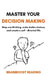 Master Your Decision Making: Stop overthinking, make better choices, and create a self-directed life by Brainboost Reading