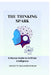 The Thinking Spark: A Human Guide to Artificial Intelligence by Sreejith Balakrishnan