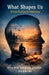 What Shapes Us When No One Is Watching: Lessons on Mind, Behaviour, and the Quiet Forces of Life by Shahid Ahmed Hakla Poonchi