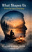 What Shapes Us When No One Is Watching: Lessons on Mind, Behaviour, and the Quiet Forces of Life by Shahid Ahmed Hakla Poonchi