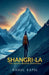 Shangri-La: The Journey Beyond Dimensions by Rahul Kapil