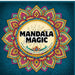 Mandala Magic: Beautiful Mandalas for Relaxation and Mindful Colouring by Varun Anand
