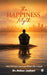 The Happiness Myth: Why We Feel Lost Even When Life Is Good by Dr Ankur Jauhari