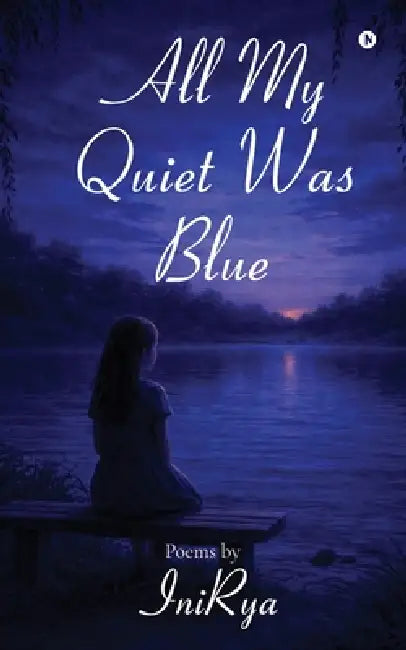 All My Quiet Was Blue by Inirya