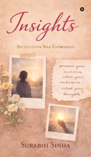 Insights: An Intuitive Self Expression by Surabhi Sinha