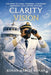 Clarity Vision: The Path to Clear Thinking, Confident Decisions, and Lasting Success by Konan Marcel Konan