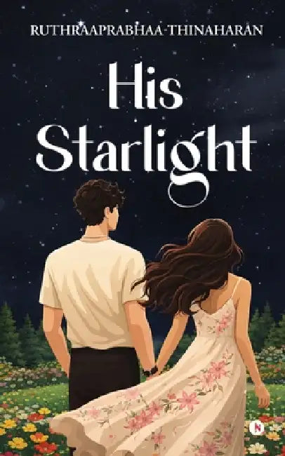 His Starlight by Ruthraaprabhaa Thinaharan