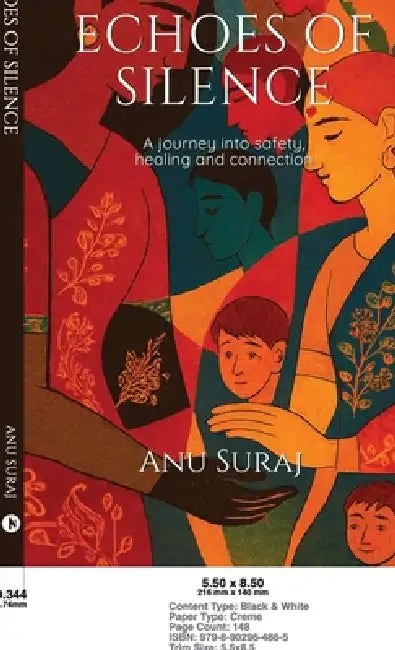 Echoes of Silence: A journey into Safety, Healing and Connection by Anu Suraj