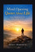 Mind Opening Quotes About Life: Simple reflections for growth, clarity, and inner strength by Aniket Mahamuni