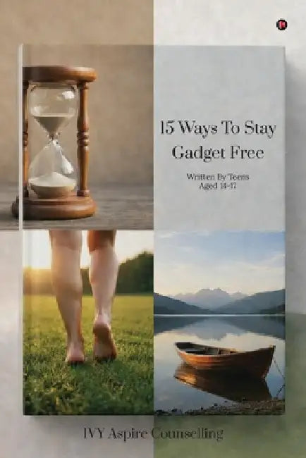 15 Ways To Stay Gadget Free by Ivy Aspire Counselling