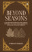 Beyond Seasons: A Collection of Poems on Life, Identity, Becoming, Stillness, Home, Compassion, Discipline, and Quiet Strength by Vibhav Pamidi
