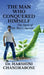 The Man Who Conquered Himself: The Story of My Boss's Success by Dr Harshini Chandrabose
