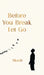 Before You Break, Let Go by Akash