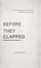 Before They Clapped: The Truth About Failure, Validation, and Becoming Someone by Aadish Jain