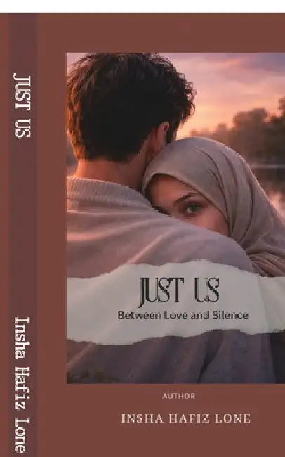 Just Us: Between Love and Silence by Insha Hafiz Lone