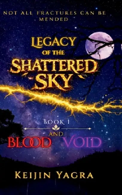 Legacy of the Shattered Sky: Blood and Void by Keijin Yagra