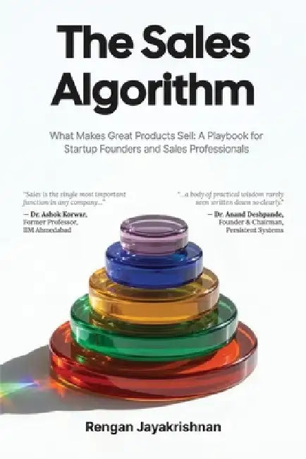The Sales Algorithm: What Makes Great Products Sell: A Playbook for Startup Founders and Sales Professionals by Rengan Jayakrishnan