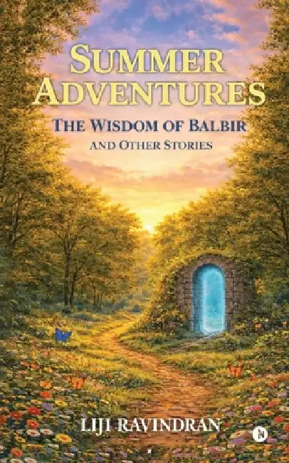 Summer Adventures: The Wisdom of Balbir and Other Stories by Liji Ravindran