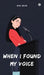 When I Found My Voice by Hia Jain