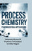 Process Chemistry: Pharmaceutical Applications by Jainendra Kumar B, Prathima Thirunahari, Sunitha Nagula