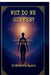 Why Do We Suffer?: A Spiritual Journey into Healing Through Past Life Regression by Surekha Maya