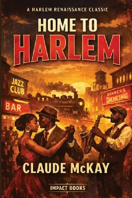 Home to Harlem by Claude McKay