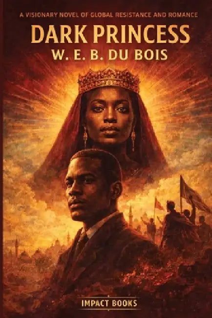 Dark Princess by W. E. B. Du Bois