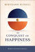 The Conquest of Happiness: A Rediscovered Book by Bertrand Russell